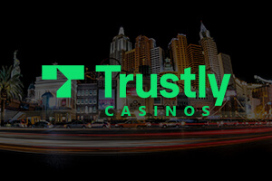 Trustly Casinos