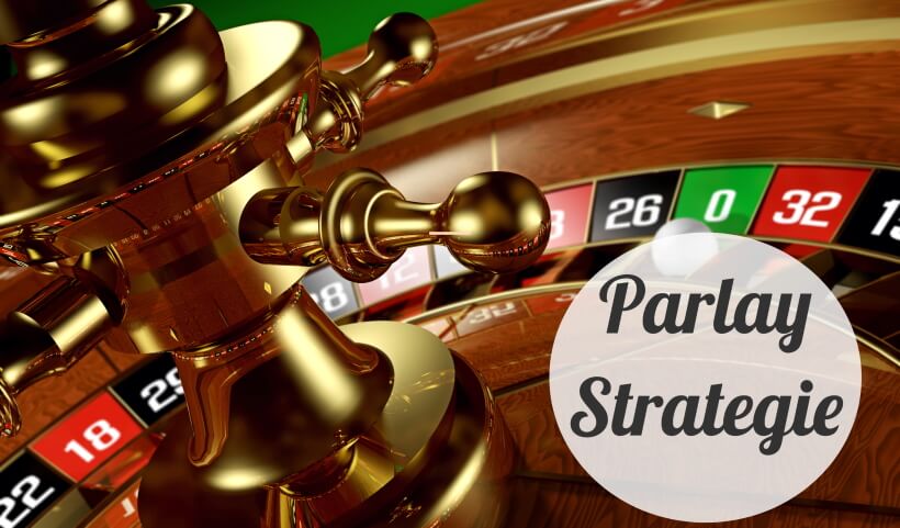 Parlay Roulette Strategie