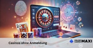 Casinos ohne Anmeldung für deutsche Spieler