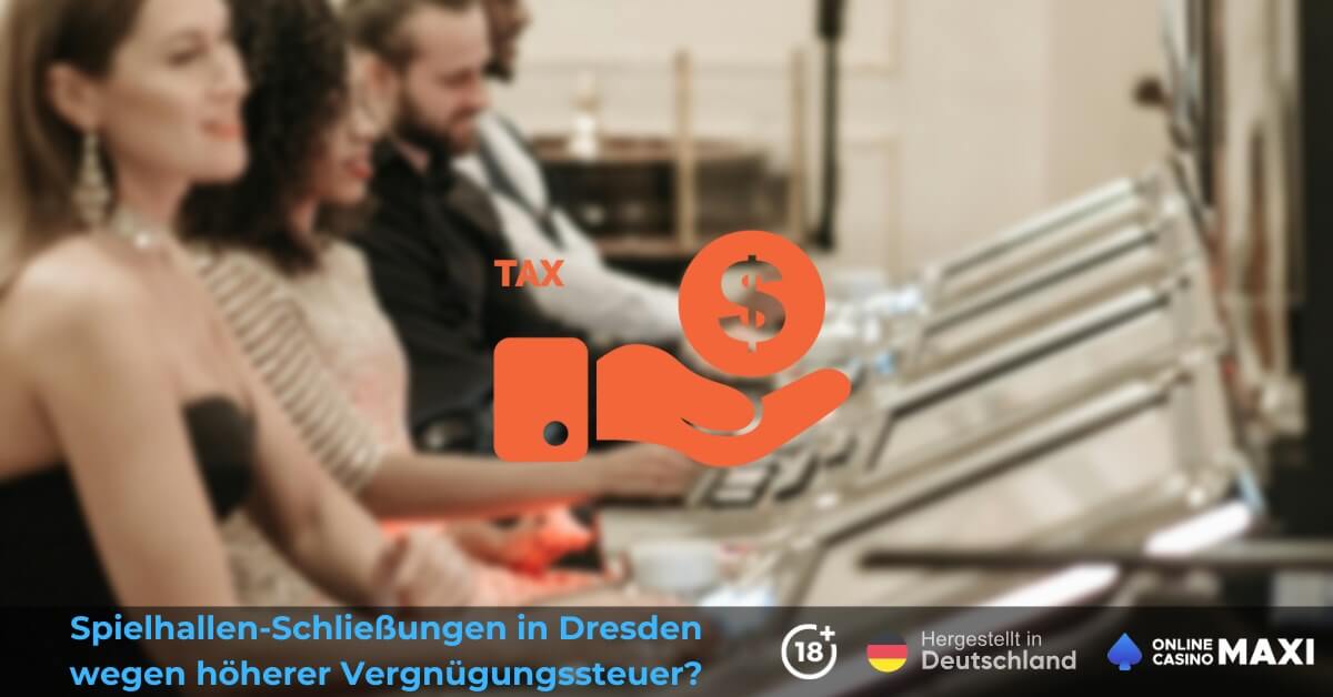 Spielhallen-Schließungen in Dresden wegen höherer Vergnügungssteuer?